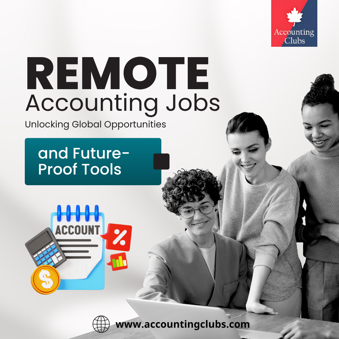 Remote Accounting Jobs: Unlocking Global Opportunities and Future-Proof Tools